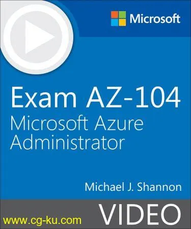 Exam AZ-104 Microsoft Azure Administrator (Video)的图片1