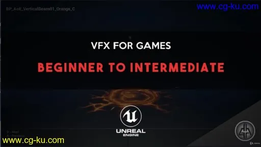 Unreal Engine 4 – VFX for Games – Beginner to Intermediate的图片1