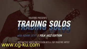 Truefire Adam Levy Trading Solos Folk Jazz MP4 GPX PDF的图片1