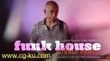 Truefire Carl Burnett Funk House Bubble Parts MP4 GPX PDF的图片1