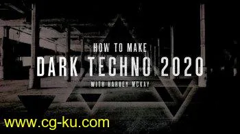 Sonic Academy Dark Techno 2020 with Harvey McKay TUTORiAL-SYNTHiC4TE的图片1