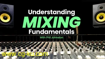 Sonic Academy Understanding Mixing Fundamentals with Phil Johnston TUTORiAL-SYNTHiC4TE的图片1