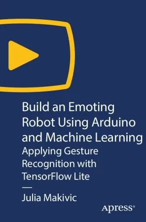 Build an Emoting Robot Using Arduino and Machine Learning: Applying Gesture Recognition with TensorFlow Lite的图片1