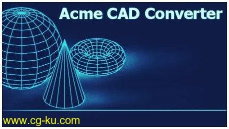 Acme CAD Converter 2020 9.8.9.1516 Multilingual的图片1