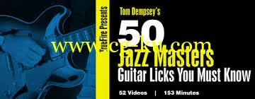 Truefire – Tom Dempsey’s 50 Jazz Masters Licks You Must Know (2013)的图片1