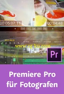 Premiere Pro für Fotografen Schnell einsteigen in die Welt der bewegten Bilder的图片2