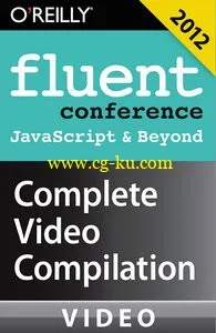Oreilly – Fluent Conference: javascript & Beyond Complete Video Compilation的图片1