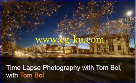 Kelbyone – Time Lapse Photography with Tom Bol的图片1