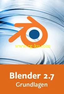 Blender 2.7 – Grundlagen 3D-Grafik für Einsteiger und Umsteiger的图片2