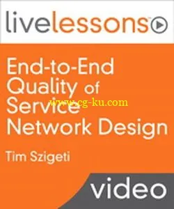 Livelessons – End-to-end Quality Of Service Network Design的图片1