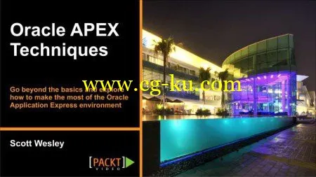 PacktPub – Oracle APEX Techniques [Video]的图片2