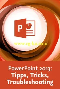 PowerPoint 2013: Tipps, Tricks, Troubleshooting Schneller arbeiten, Abläufe optimieren, Probleme beheben的图片2