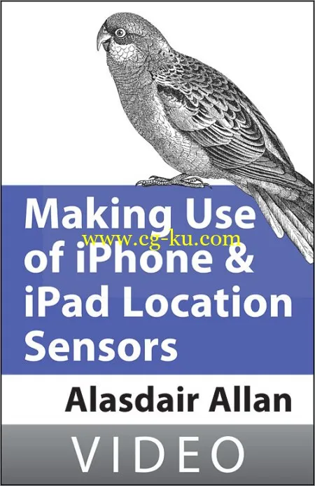 Oreilly – Alasdair Allan on Making use of iPhone and iPad Location Sensors的图片2