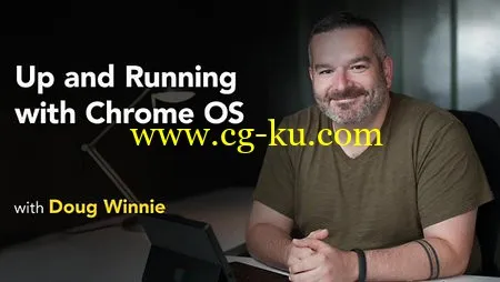 Lynda – Up and Running with Chrome OS (Updated Jun 20, 2014)的图片1