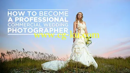 How To Become a Professional Commercial Wedding Photographer的图片1