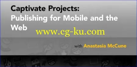 Lynda – Captivate Projects: Publishing for Mobile and the Web的图片1