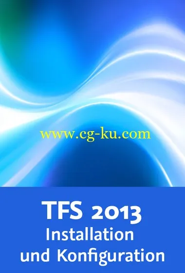 Team Foundation Server 2013 – Installation und Konfiguration Architektur, erweiterte TFS-Installation, Backup & Restore的图片2