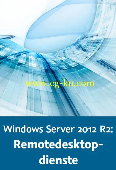 Windows Server 2012 R2: Remotedesktopdienste Installation, Verwaltung, Optimierung, Nutzung的图片2