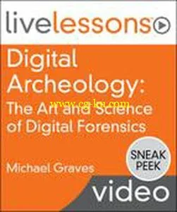 LiveLessons – Digital Archaeology: The Art and Science of Digital Forensics (Video Training)的图片1