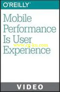 Oreilly – Mobile Performance Is User Experience的图片1