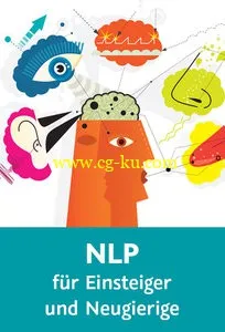 NLP für Einsteiger und Neugierige Neurolinguistisches Programmieren entdecken, Veränderungsprozesse meistern的图片2