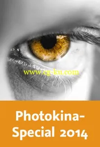 Photokina-Special 2014 Ausgewählte Bildbearbeitungs-Techniken und Fotografie-Tipps von den Experten的图片2