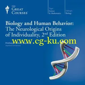 TTC Video – Biology and Human Behavior: The Neurological Origins of Individuality, 2nd Edition (Repost)的图片2