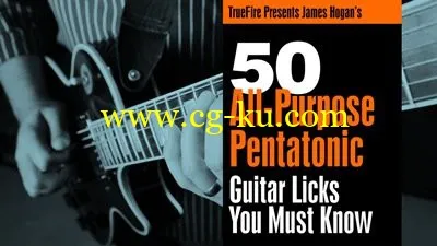 Truefire – James Hogan’s’ 50 All-Purpose Pentatonic Licks You Must Know (2014)的图片1