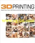 3D Printing: Build Your Own 3D Printer and Print Your Own 3D Objects的图片1