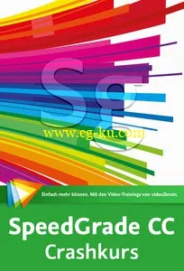 SpeedGrade CC – Crashkurs Farblooks und Color Grading für Videoprojekte的图片2