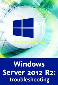 Windows Server 2012 R2: Troubleshooting Tools und Techniken zur Fehlerbehandlung und Problemvermeidung的图片2