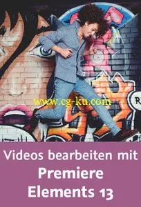 Videos bearbeiten mit Premiere Elements 13 Praxisworkshop Videoproduktion: Vom Import bis zur Veröffentlichung的图片2