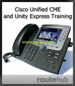 RouteHub – Cisco Unified CME and Unity Express Training的图片1