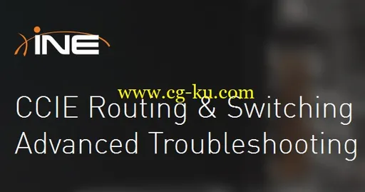 INE – CCIE Routing & Switching Advanced Troubleshooting的图片1