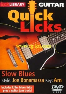 Lick Library – Quick Licks: Up Tempo Blues – Joe Bonamassa: Key G [repost]的图片1