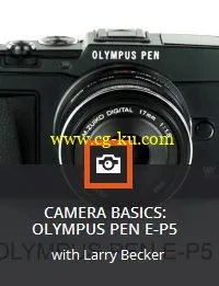 Kelbyone – Camera Basics: Olympus PEN E-P5的图片1