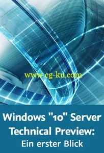 Windows “10” Server Technical Preview: Ein erster Blick Die wichtigsten Neuerungen von Windows Server vNext的图片2