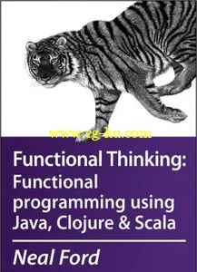 Functional Thinking: Functional Programming using Java, Clojure and Scala的图片1