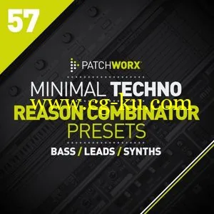 Patchworx 57 Minimal Techno Reason Combinators MULTiFORMAT的图片1