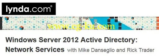 Lynda – Windows Server 2012 Active Directory: Network Services with Mike Danseglio and Rick Trader的图片1