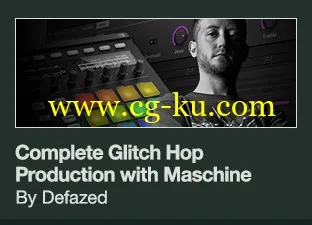 Complete Glitch Hop Production with Maschine by Defazed的图片1