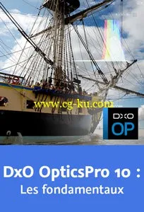 DxO OpticsPro 10 – Les fondamentaux – Gilles Théophile的图片1