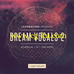 Loopmasters Dream Vocals Vol 2 WAV REX的图片1