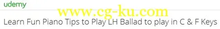 Learn Fun Piano Tips to Play LH Ballad to play in C & F Keys的图片1