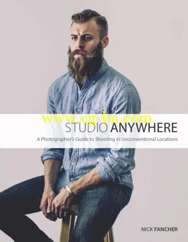 Studio Anywhere: A Photographers Guide to Shooting in Unconventional Locations by Nick Fancher-P2P的图片1