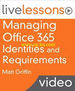 Managing Office 365 Identities and Requirements LiveLessons Part 1的图片1