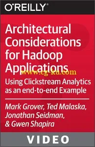 Architectural Considerations for Hadoop Applications: Using Clickstream Analytics As an End-to-End Example的图片1