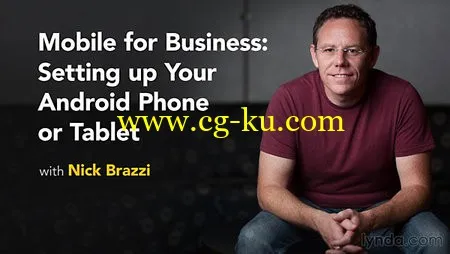 Lynda – Mobile for Business: Setting Up Your Android Phone or Tablet的图片1