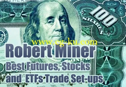 Robert Miner – Best Futures, Stocks and ETFs Trade Set-ups的图片1