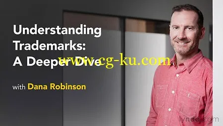 Lynda – Understanding Trademarks: A Deeper Dive的图片1